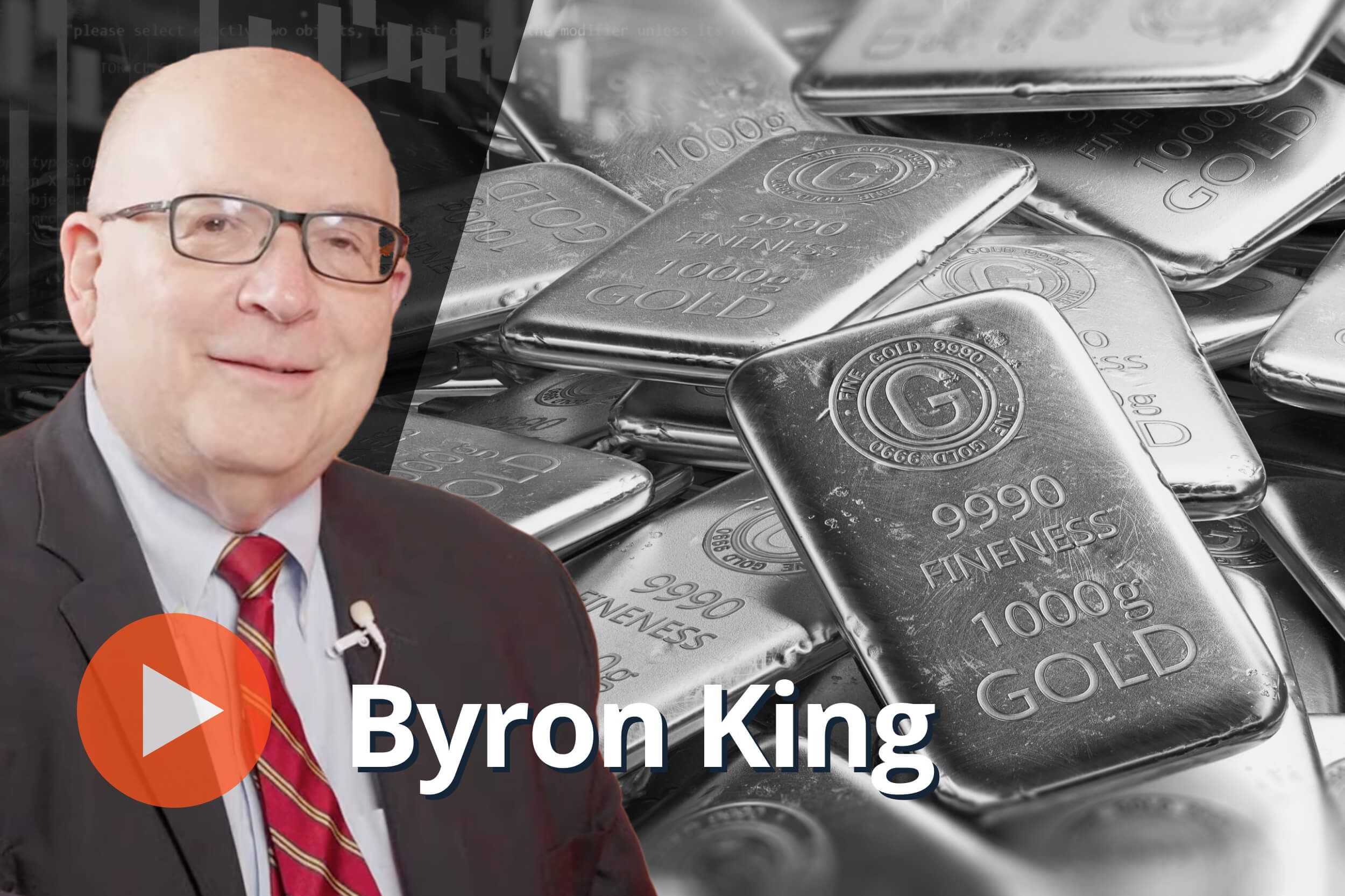 Byron King, gold bars. 