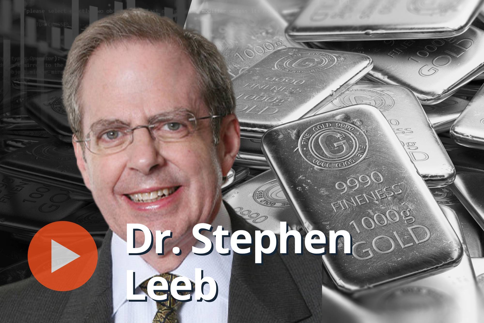 Dr. Stephen Leeb, gold bars.