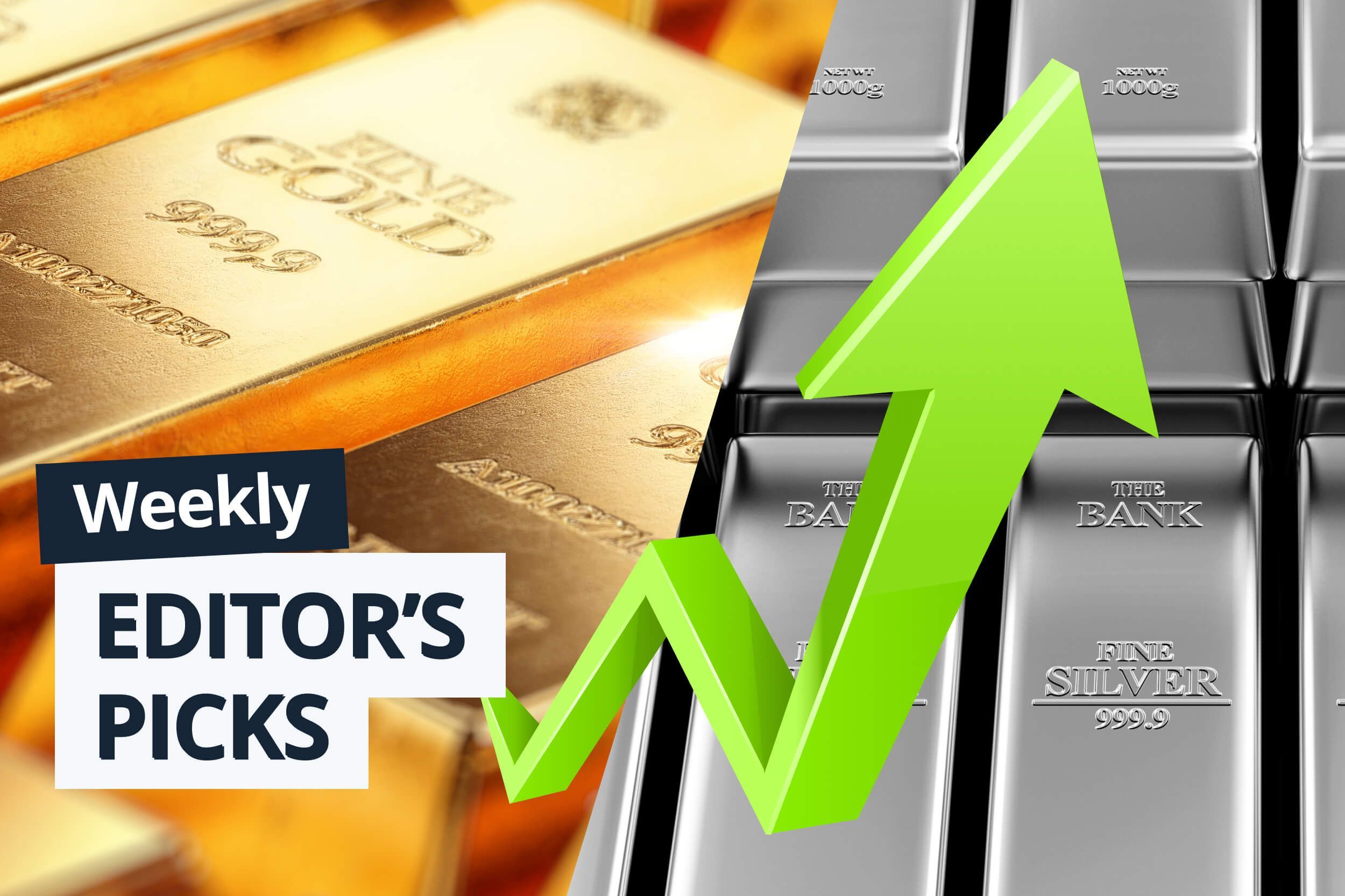 Gold and silver bars with a green upward arrow; text says "Weekly Editor's Picks."