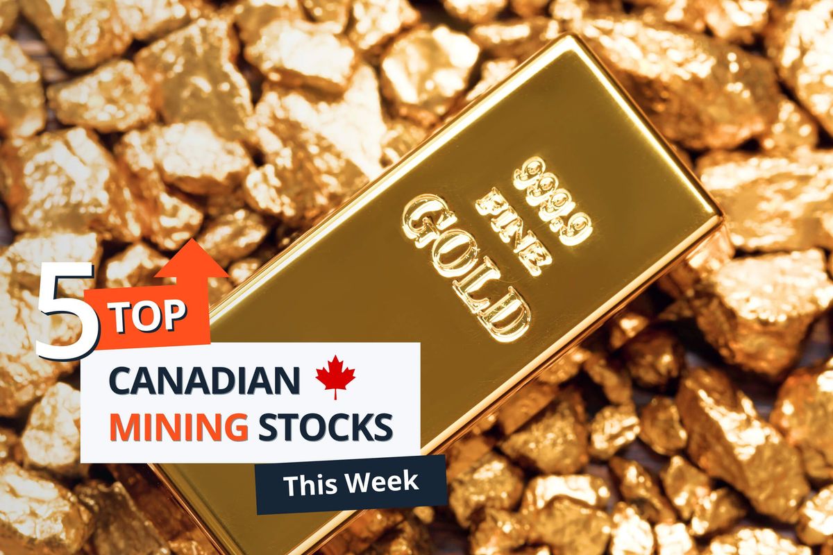 Gold bar on top of gold nuggets with the words "5 Top Canadian Mining Stocks This Week."