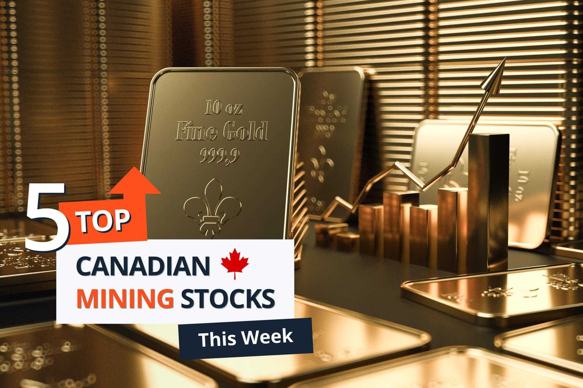 Gold bars and rising graph; "5 Top Canadian Mining Stocks This Week" text overlay.