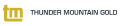 Thunder Mountain Gold Closes US.5 Million Personal Placement Thunder Mountain Gold Closes US.5 Million Personal Placement