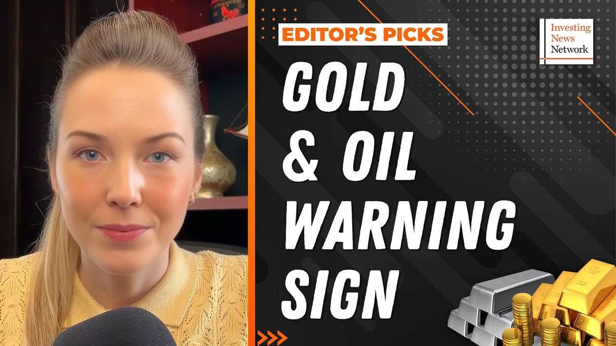 Editor's Picks: Gold/Oil Warning Sign Flashing, Plus Agnico's Three-Deal Move