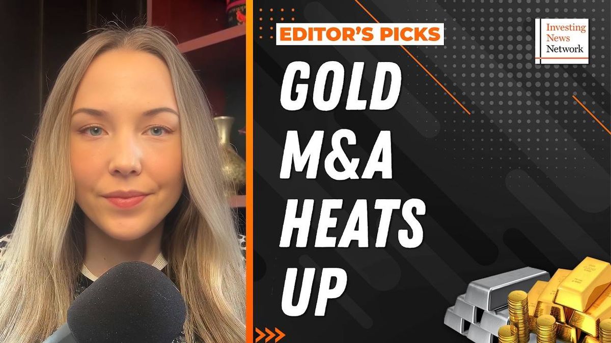 Editor's Picks: Gold, Silver Prices Take a Hit, Mining Stock M&A Heats Up