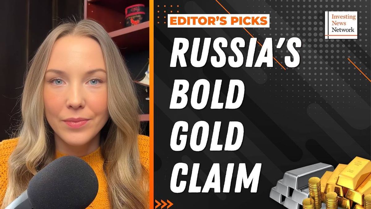 Editor's Picks: Gold, Silver Prices Take a Hit, Russia Makes Bold Gold Claim