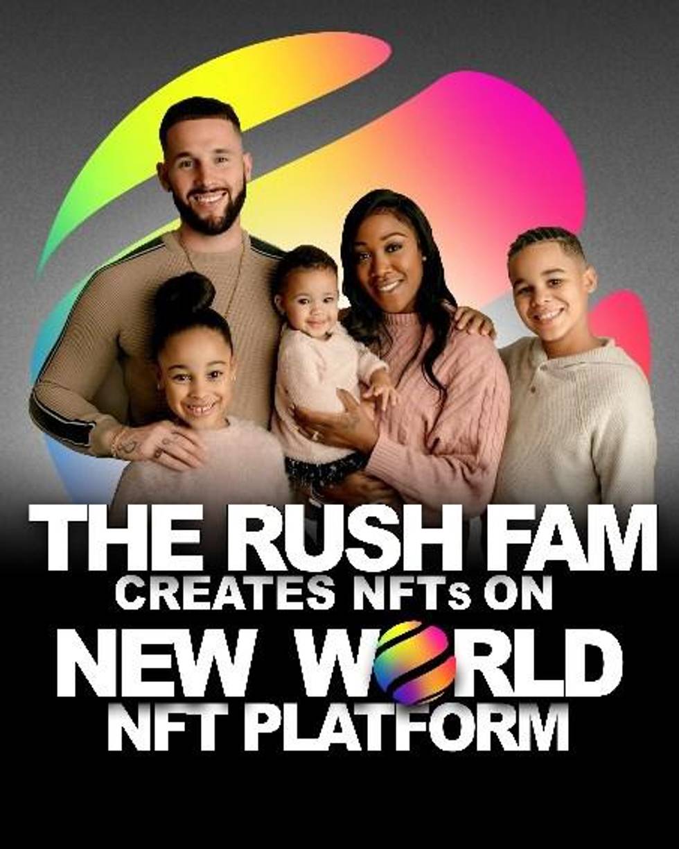 The Rush Fam Creates NFTs on New World Inc. NFT Platform