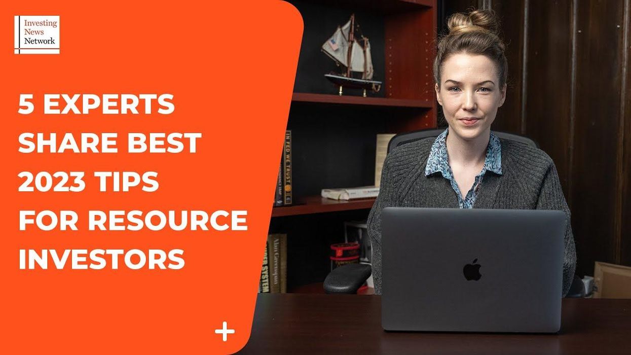 5 Experts Share Best 2023 Tips for Resource Investors
