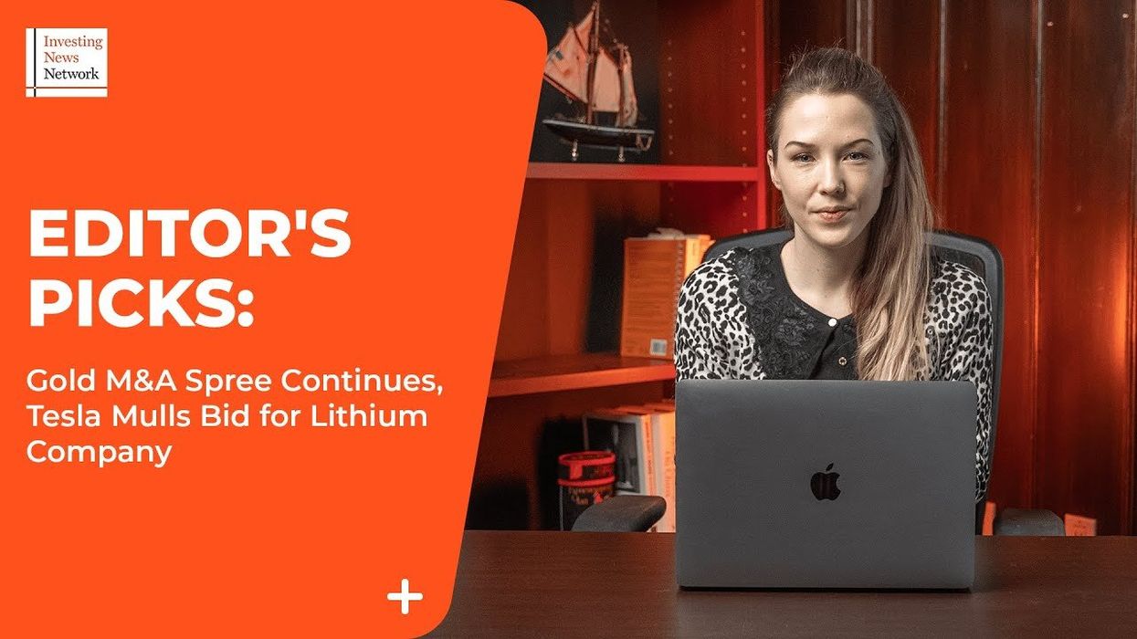 Top Stories This Week: Gold M&A Spree Continues, Tesla Mulls Bid for Lithium Company