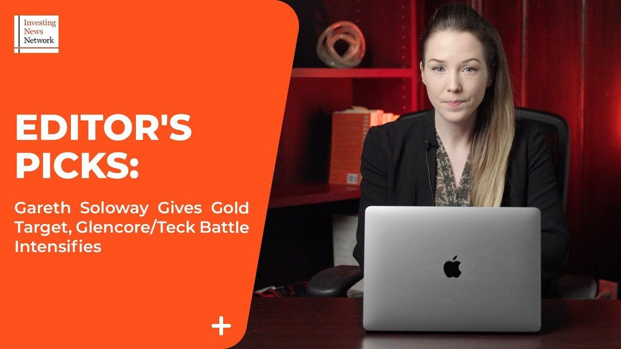 Top Stories This Week: Gareth Soloway Gives Gold Target, Glencore/Teck Battle Intensifies