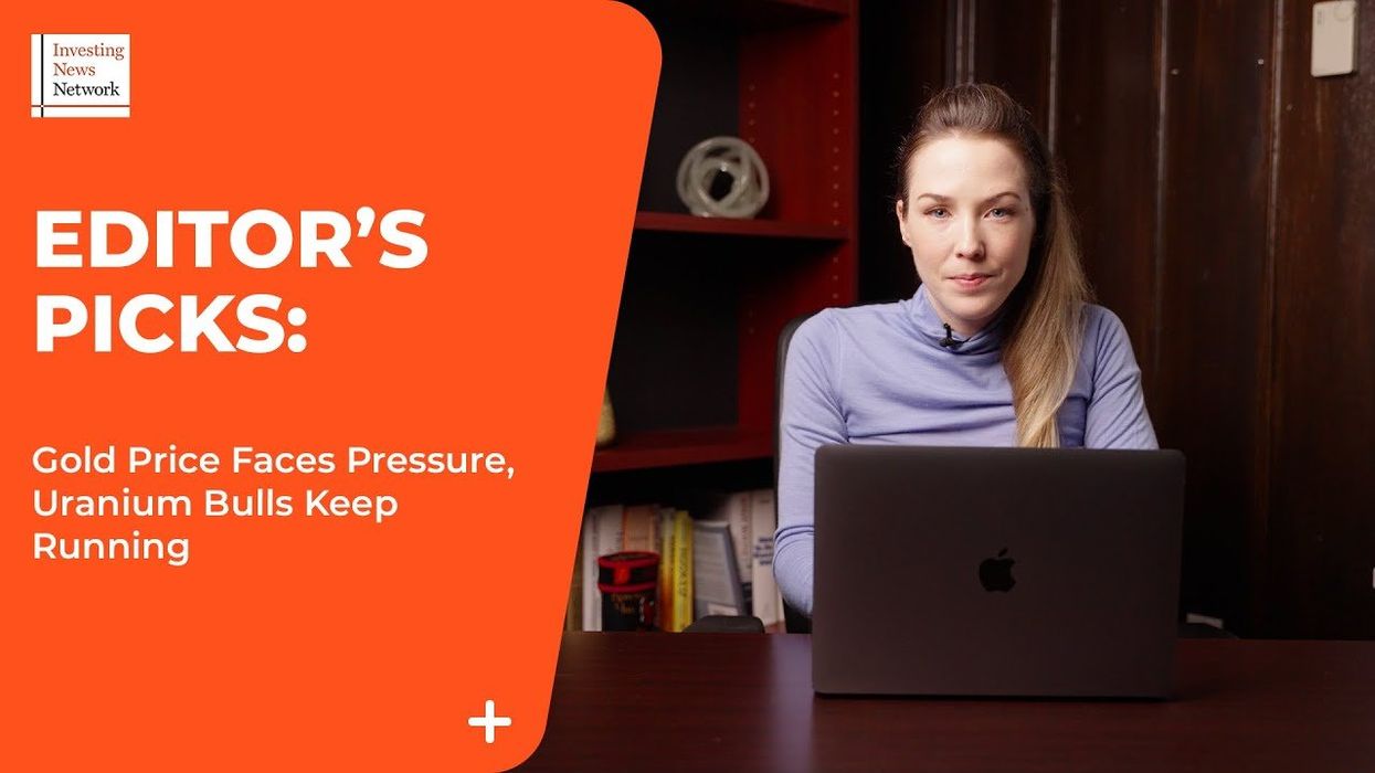 Top Stories This Week: Gold Price Faces Pressure, Uranium Bulls Keep Running