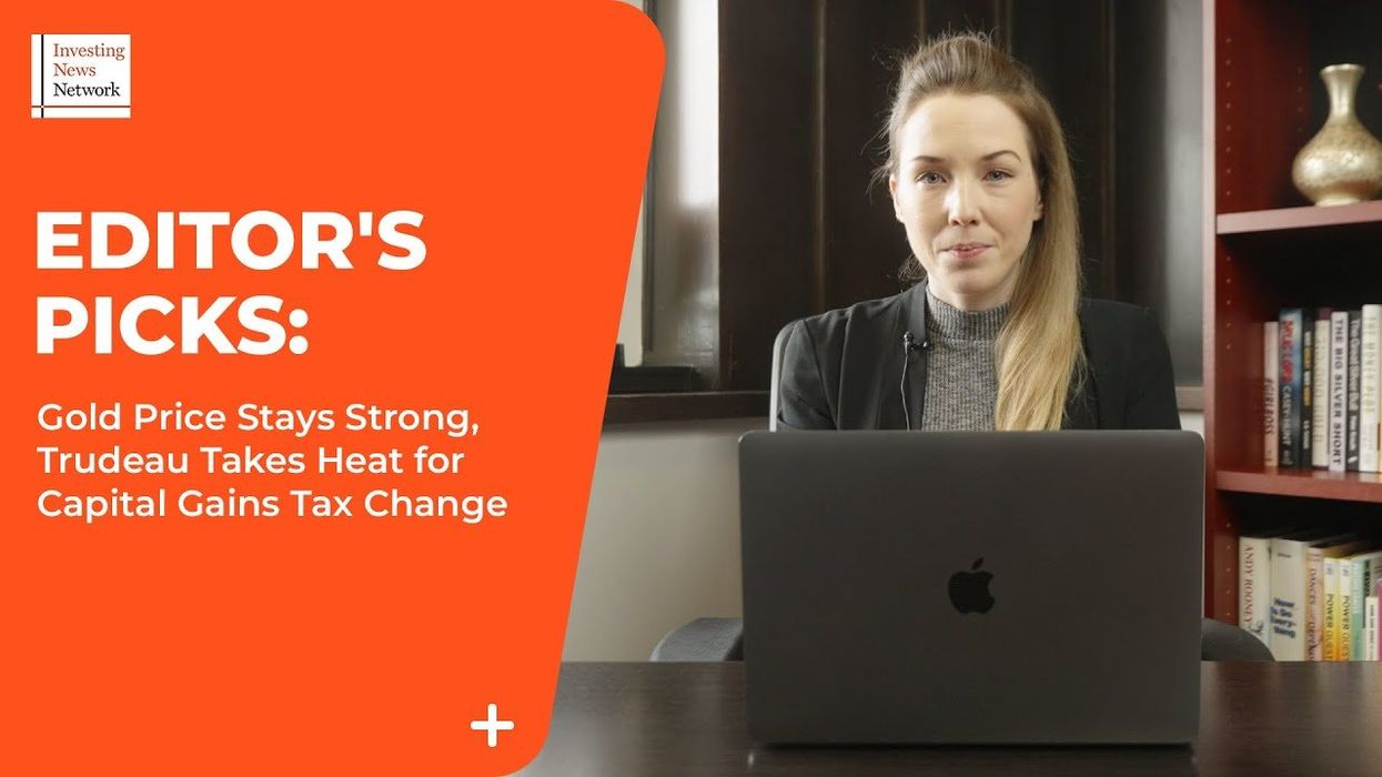 Top Stories This Week: Gold Price Stays Strong, Trudeau Takes Heat on Capital Gains Tax