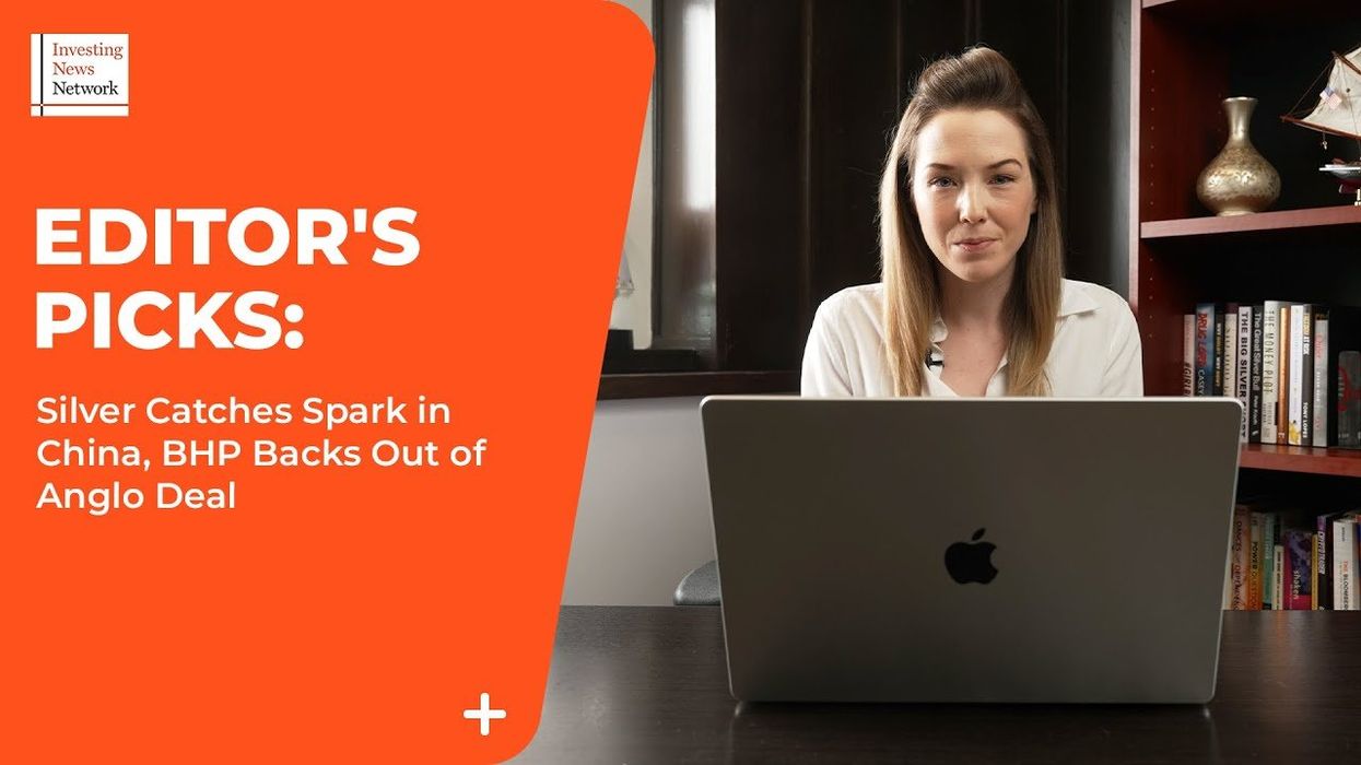 Top Stories This Week: Silver Catches Spark in China, BHP Backs Out of Anglo Deal