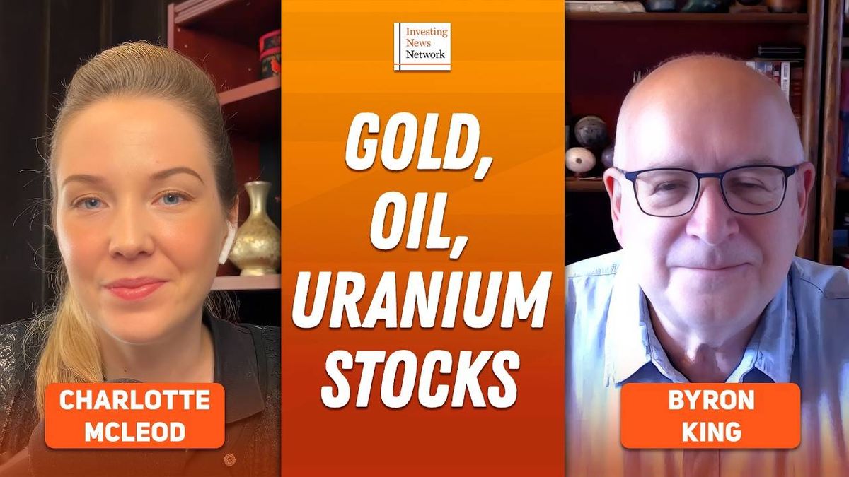 Byron King: Gold, Oil, Uranium — My Outlook and Stocks I Like