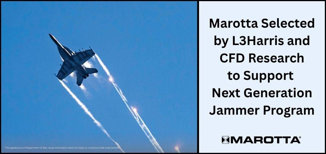 Marotta Selected by L3Harris & CFD Research to Support Next Gen Jammer Program