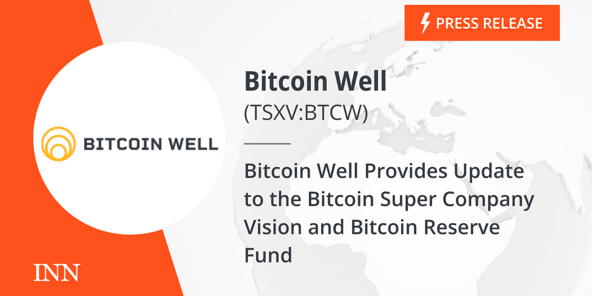 Bitcoin Well Provides Update to the Bitcoin Super Company Vision and ...