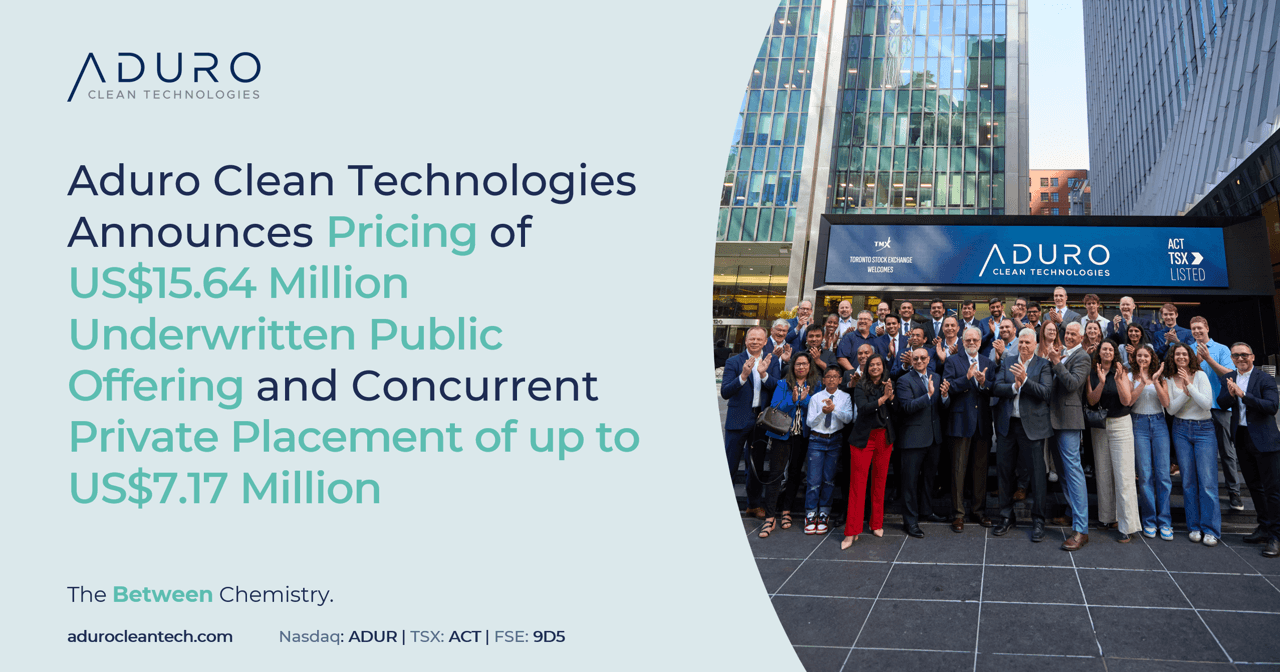 Aduro Clean Technologies Announces Pricing of US$15.64 Million Underwritten Public Offering and Concurrent Private Placement of up to US$7.17 Million