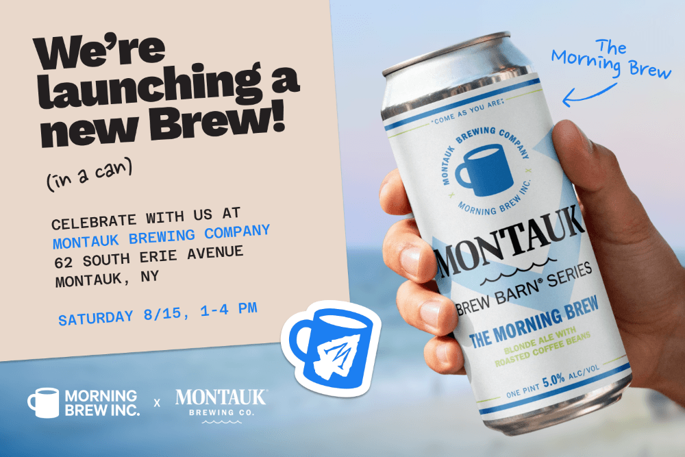 Montauk x The Morning Brew