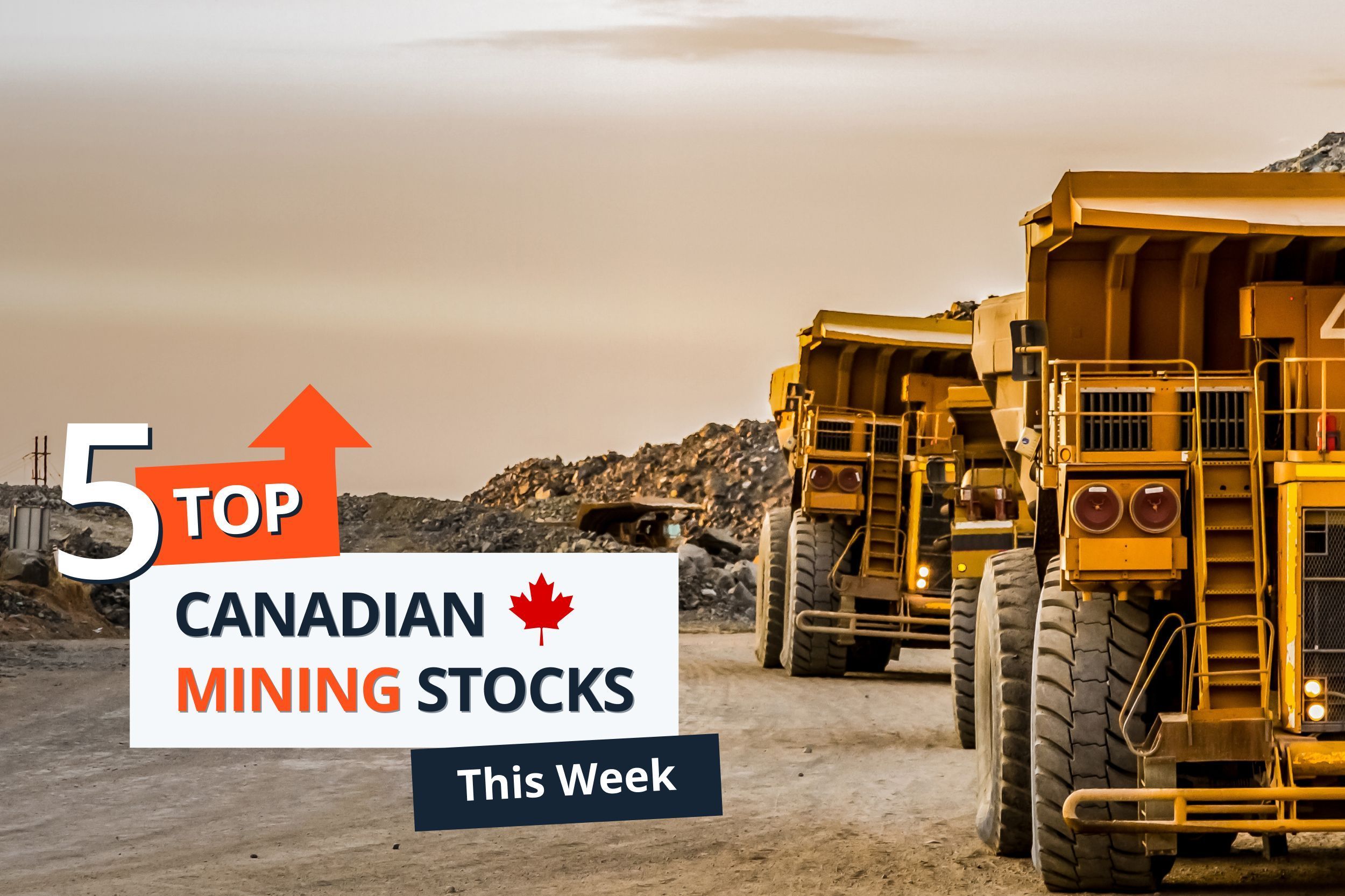 Industrial vehicles moving ore at a mine site. Text reads "5 Top Canadian Mining Stocks This Week."