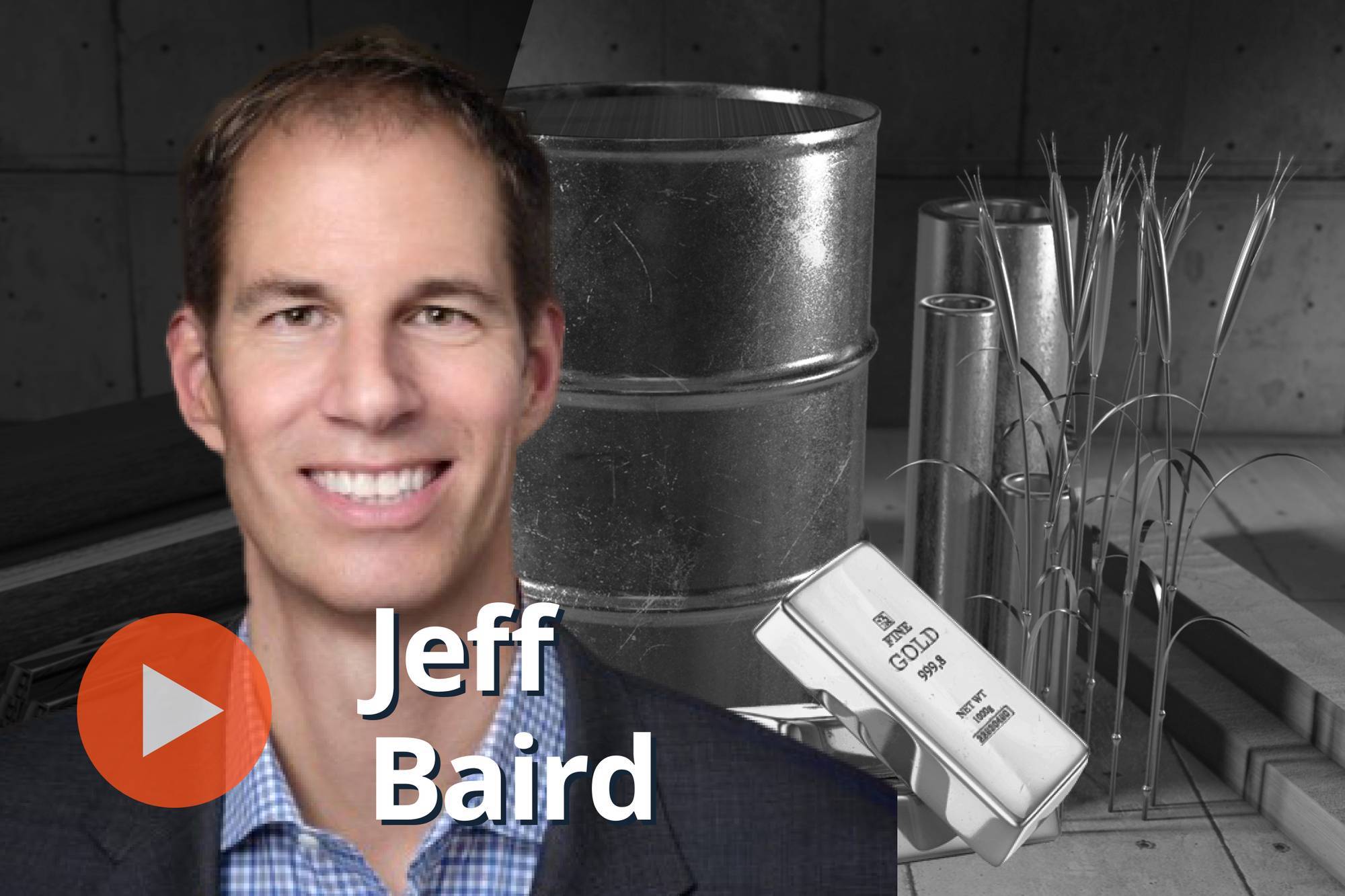 Jeff Baird, oil barrels and gold bar.