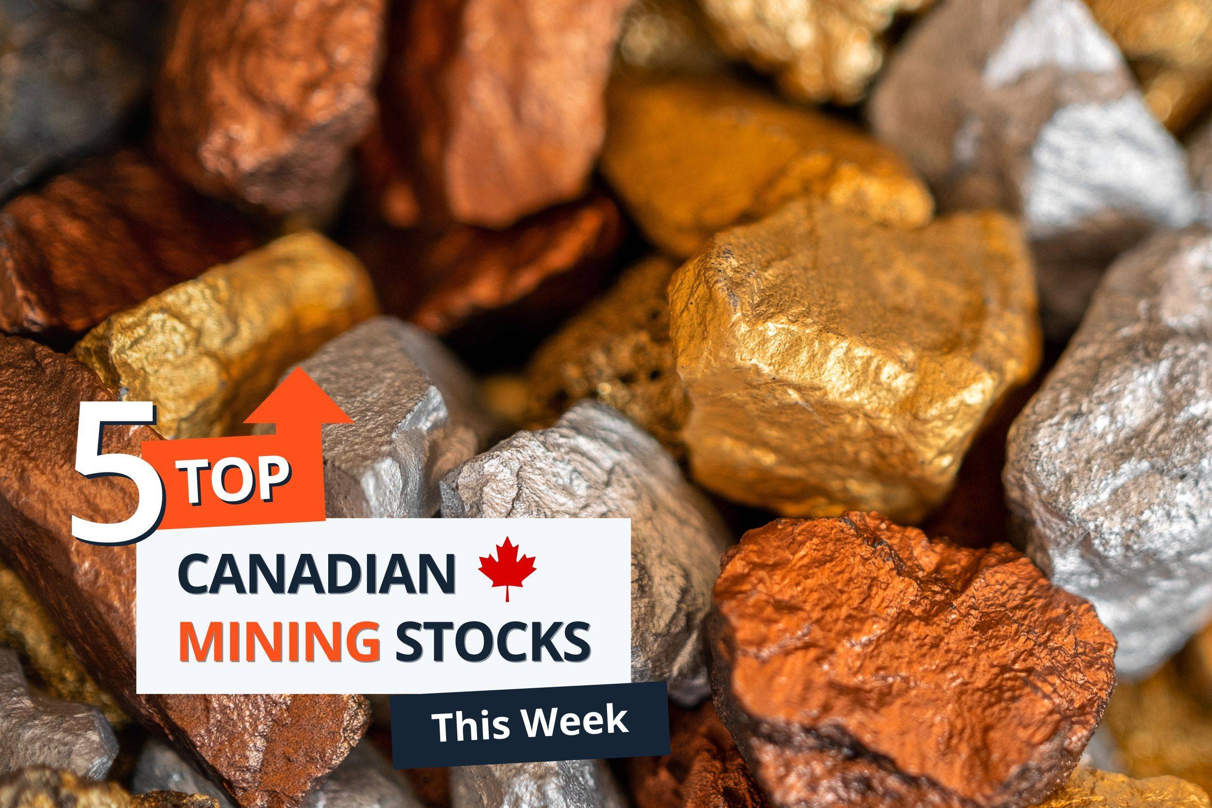 Minerals in gold, silver, and copper colors with text reading: "5 Top Canadian Mining Stocks This Week."