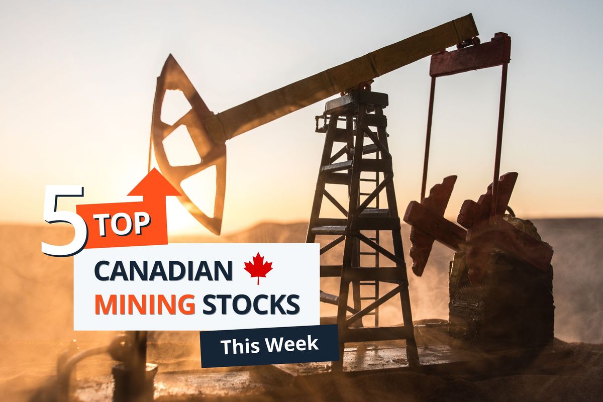 Oil rig silhouette with "5 Top Canadian Mining Stocks This Week" text.