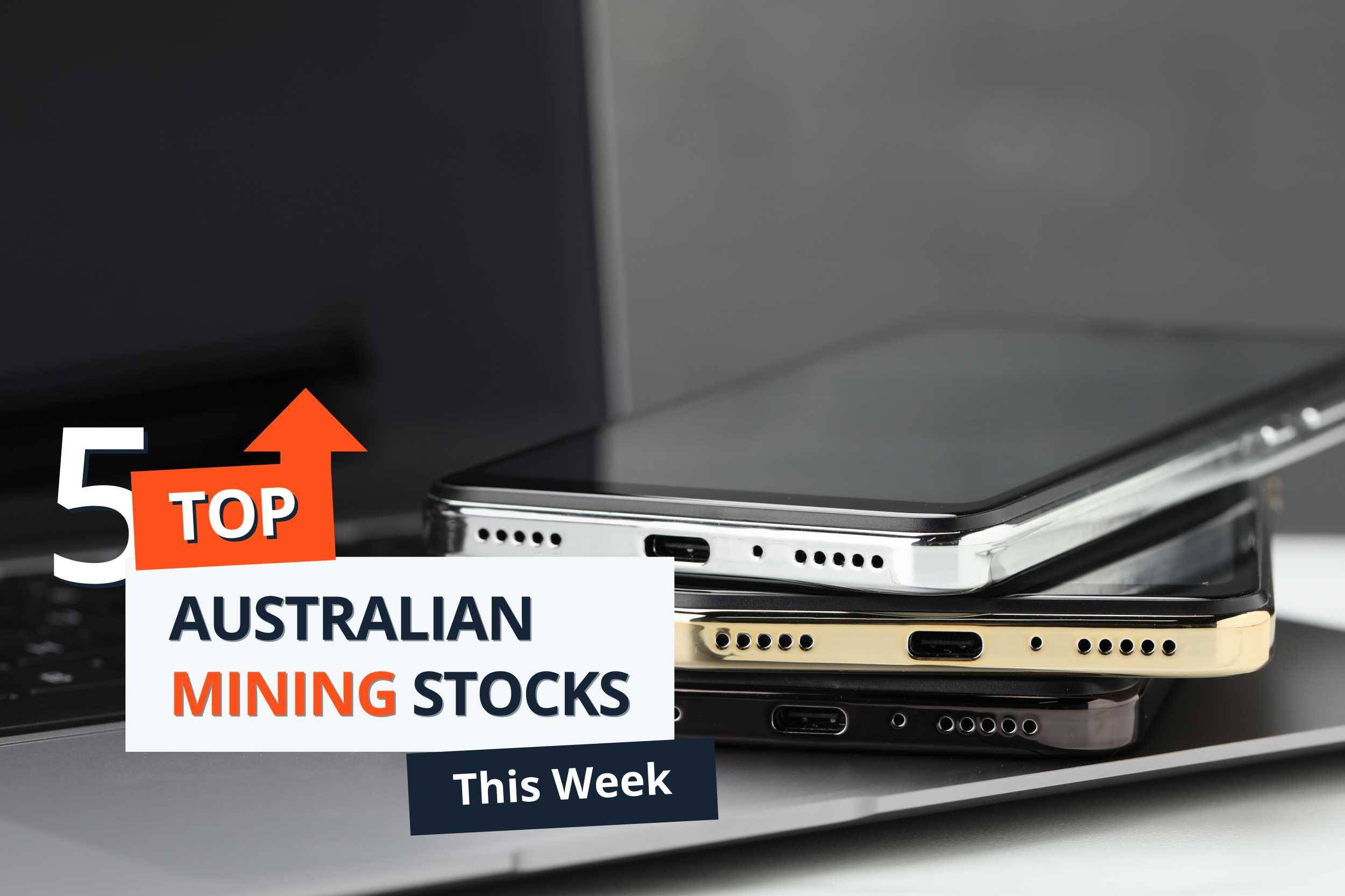 Stacked smartphones with text: "5 Top Australian Mining Stocks This Week."